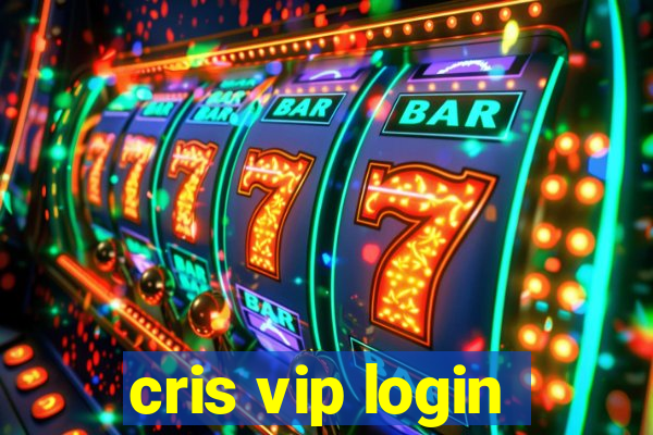 cris vip login